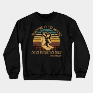 Submitting To One Another Out Of Reverence For Christ Boot Hat Cowboy Crewneck Sweatshirt